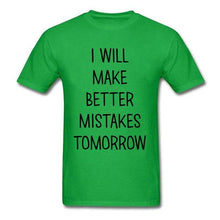 Lasting Charm Sports T-shirt I Will Make Better Mistakes Tomorrow