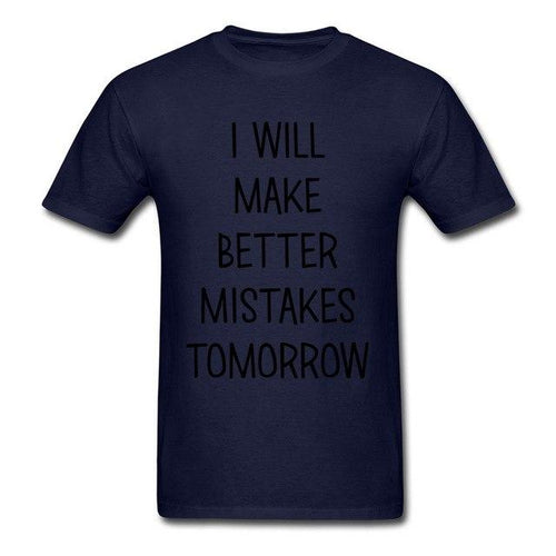 Lasting Charm Sports T-shirt I Will Make Better Mistakes Tomorrow