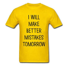 Lasting Charm Sports T-shirt I Will Make Better Mistakes Tomorrow